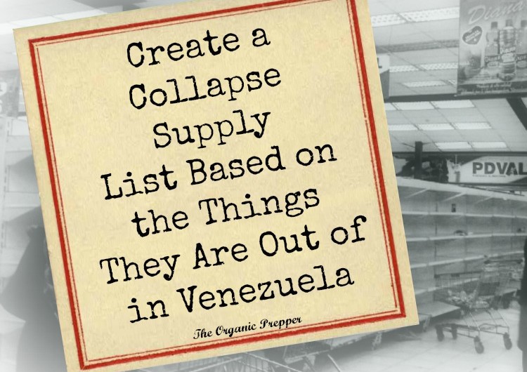 Create-a-Collapse-Supply-List-Based-on-the-Things-They-Are-Out-of-in-Venezuela-750x530.jpg