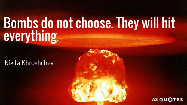 Quotation-Nikita-Khrushchev-Bombs-do-not-choose-They-will-hit-everything-15-77-48.jpg