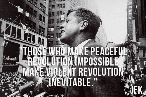 Those-who-make-peaceful-revolution-impossible-make-violent-revolution-inevitable-JFK.png