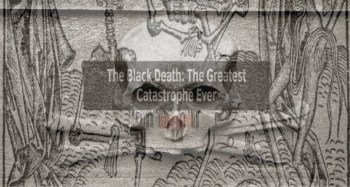 black_death_greatest_catastrophe_ever.png