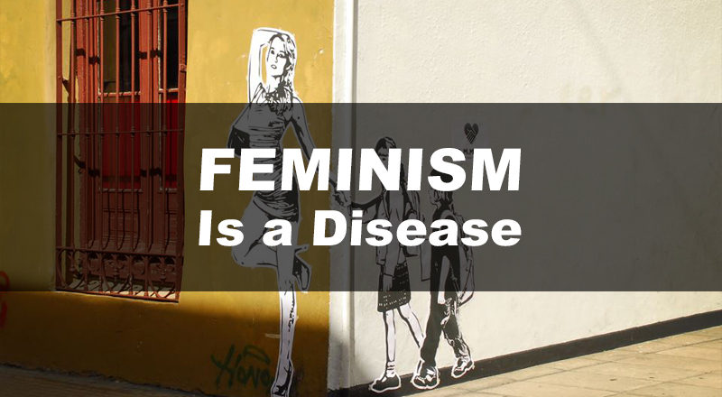 feminism-is-a-disease-800x440.jpg